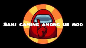 Sami Gaming Among Us APK [MOD] APK